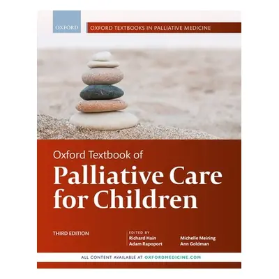 "Oxford Textbook of Palliative Care for Children" - "" ("Hain Richard")(Pevná vazba)