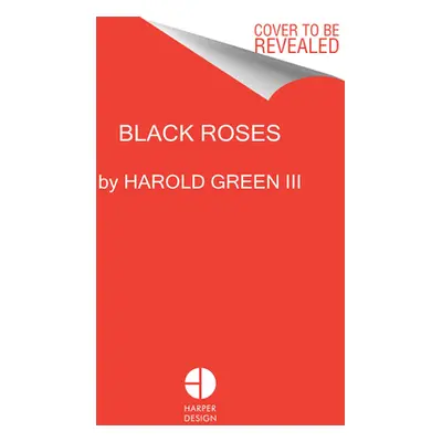 "Black Roses: Odes Celebrating Powerful Black Women" - "" ("Green III Harold")(Pevná vazba)