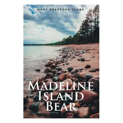 "Madeline Island Bear" - "" ("Clark Mary Bradford")(Paperback)