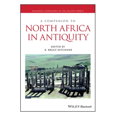 "A Companion to North Africa in Antiquity" - "" ("Hitchner R. Bruce")(Pevná vazba)