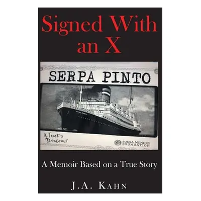 "Signed With an X: Based on a True Story" - "" ("Kahn J. a.")(Paperback)