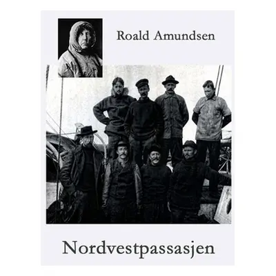 "Nordvestpassasjen" - "" ("Amundsen Roald")(Paperback)