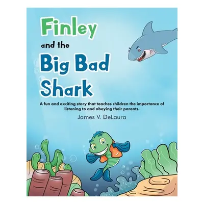 "Finley and the Big Bad Shark" - "" ("Delaura James V.")(Paperback)