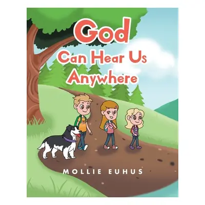 "God Can Hear Us Anywhere" - "" ("Euhus Mollie")(Paperback)