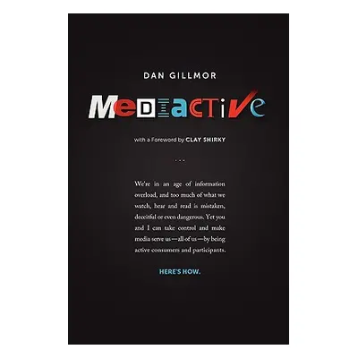 "Mediactive" - "" ("Gillmor Dan")(Paperback)