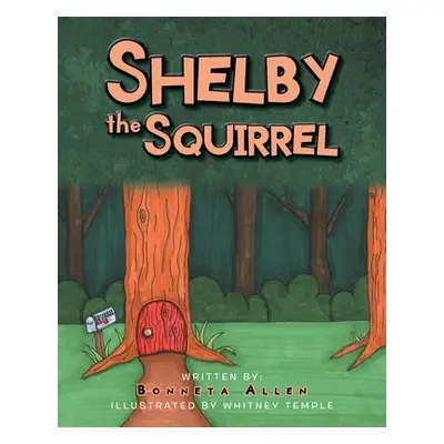 "Shelby The Squirrel" - "" ("Allen Bonneta")(Paperback)