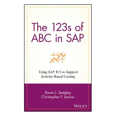 "The 123s of ABC in SAP: Using SAP R/3 to Support Activity-Based Costing" - "" ("Jackiw Christop