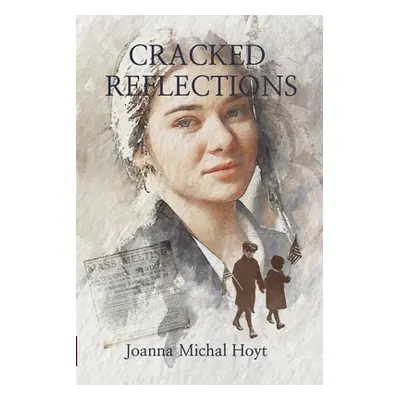 "Cracked Reflections" - "" ("Hoyt Joanna Michal")(Paperback)