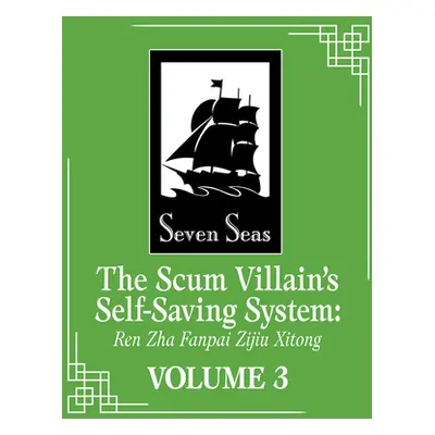 "The Scum Villain's Self-Saving System: Ren Zha Fanpai Zijiu Xitong (Novel) Vol. 3" - "" ("Mo Xi