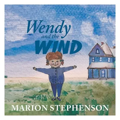 "Wendy and the Wind" - "" ("Stephenson Marion")(Paperback)