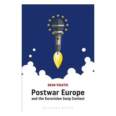 "Postwar Europe and the Eurovision Song Contest" - "" ("Vuletic Dean")(Paperback)