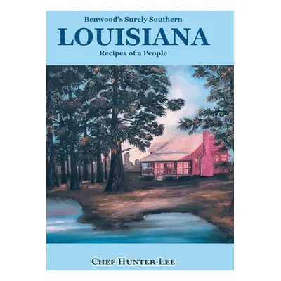 "Louisiana: Recipes of a People" - "" ("Lee Chef Hunter")(Pevná vazba)