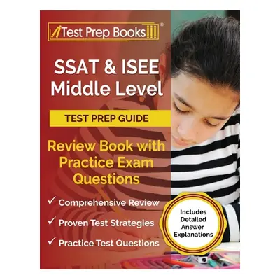 "SSAT and ISEE Middle Level Test Prep Guide: Review Book with Practice Exam Questions [Includes 