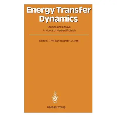 "Energy Transfer Dynamics: Studies and Essays in Honor of Herbert Frhlich on His Eightieth Birth