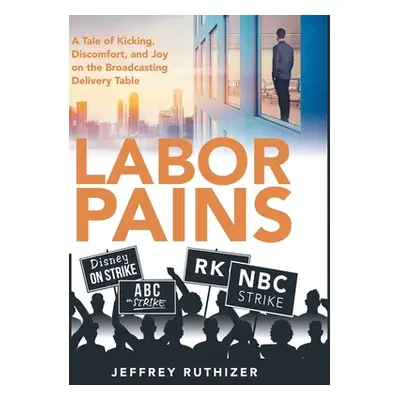 "Labor Pains: A Tale of Kicking, Discomfort, and Joy on the Broadcasting Delivery Table" - "" ("