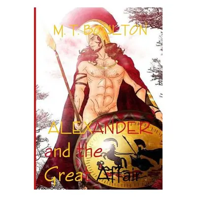 "Alexander and the Great Affair" - "" ("Boulton M. T.")(Paperback)