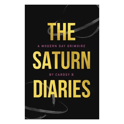 "The Saturn Diaries: A Modern Day Grimoire" - "" ("B Cardsy")(Paperback)