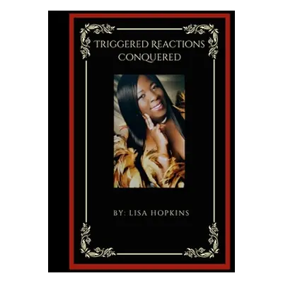 "Triggered Reactions Conquered" - "" ("Hopkins Lisa")(Paperback)