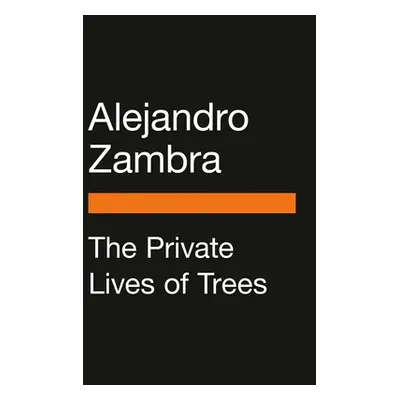 "The Private Lives of Trees" - "" ("Zambra Alejandro")(Paperback)