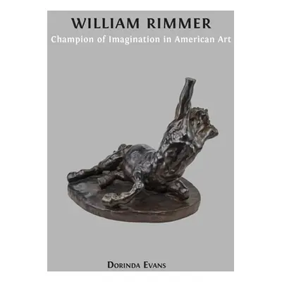 "William Rimmer: Champion of Imagination in American Art" - "" ("Evans Dorinda")(Paperback)