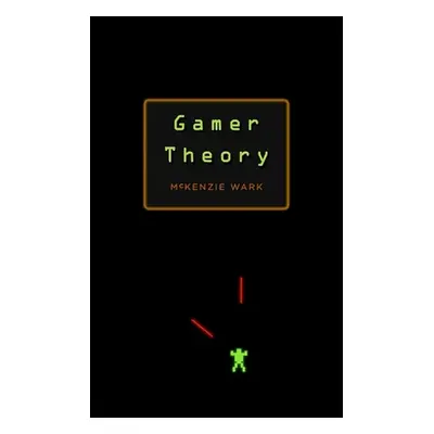 "Gamer Theory" - "" ("Wark")(Pevná vazba)