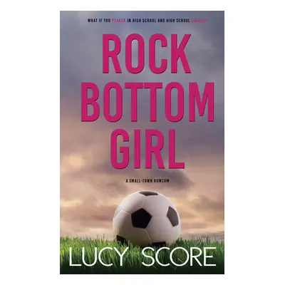 "Rock Bottom Girl" - "" ("Score Lucy")(Paperback)