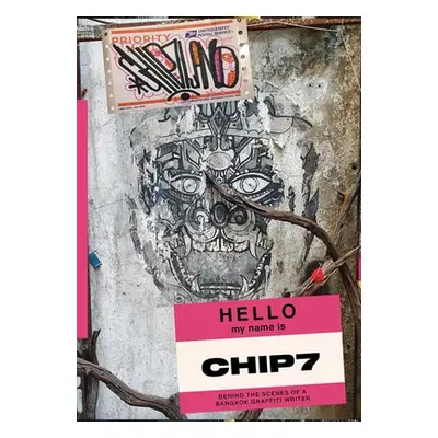 "Chip7land: Behind the Scenes of a Bangkok Graffiti Writer" - "" ("Chip7")(Paperback)