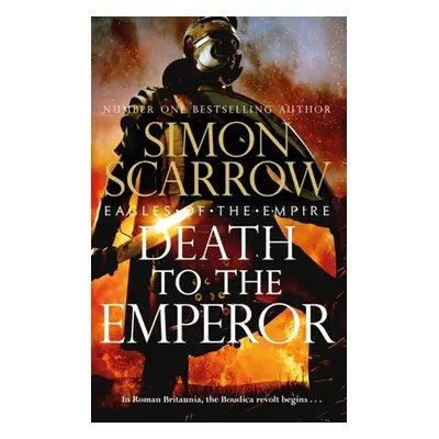 "Death to the Emperor: The Thrilling New Eagles of the Empire Novel - Macro and Cato Return!" - 