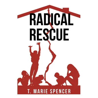 "Radical Rescue" - "" ("Spencer T. Marie")(Paperback)