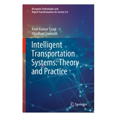 "Intelligent Transportation Systems: Theory and Practice" - "" ("Tyagi Amit Kumar")(Pevná vazba)