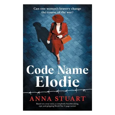 "Code Name Elodie: Based on a true story, a completely heartbreaking, epic and gripping World Wa