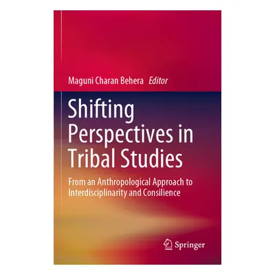 "Shifting Perspectives in Tribal Studies: From an Anthropological Approach to Interdisciplinarit