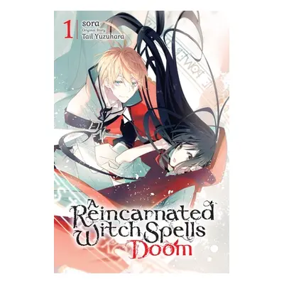 "A Reincarnated Witch Spells Doom, Vol. 1" - "" ("Sora")(Paperback)