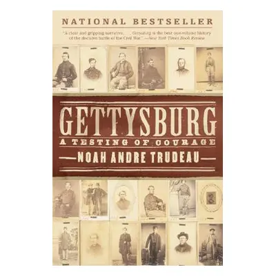 "Gettysburg: A Testing of Courage" - "" ("Trudeau Noah Andre")(Paperback)