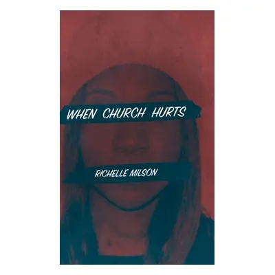 "When Church Hurts" - "" ("Milson Richelle")(Pevná vazba)