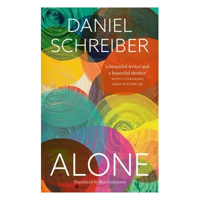 "Alone: Reflections on Solitary Living" - "" ("Schreiber Daniel")(Pevná vazba)