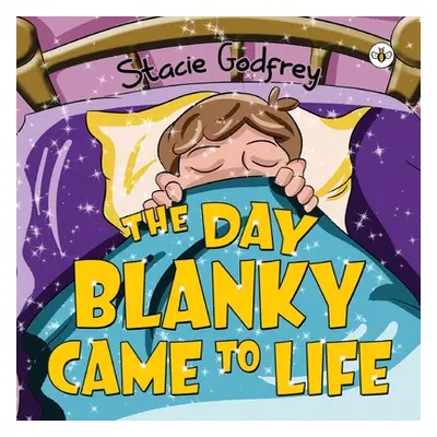 "The Day Blanky Came to Life" - "" ("Godfrey Stacie")(Paperback)