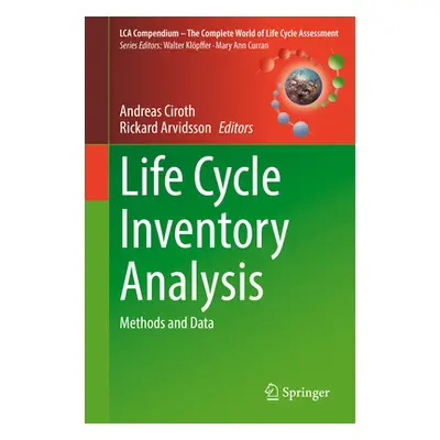 "Life Cycle Inventory Analysis: Methods and Data" - "" ("Ciroth Andreas")(Pevná vazba)