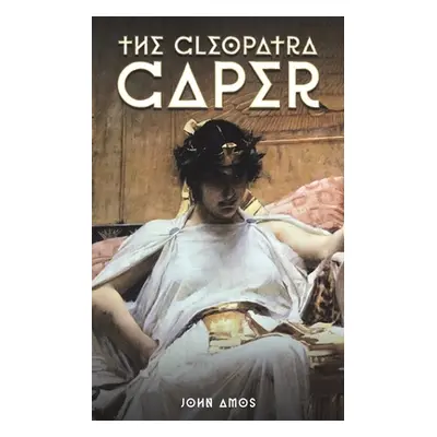 "The Cleopatra Caper" - "" ("Amos John")(Paperback)