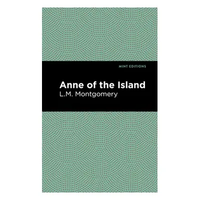 "Anne of the Island" - "" ("Montgomery LM")(Paperback)