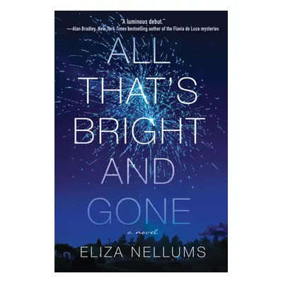 "All That's Bright and Gone" - "" ("Nellums Eliza")(Paperback)