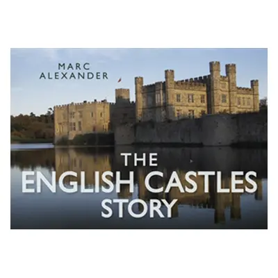 "The English Castles Story" - "" ("Alexander Marc")(Pevná vazba)