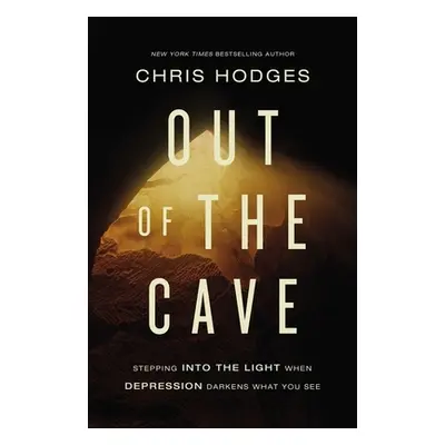 "Out of the Cave: Stepping Into the Light When Depression Darkens What You See" - "" ("Hodges Ch