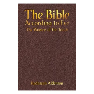 "The Bible According to Eve" - "" ("Alderson Hadassah")(Paperback)