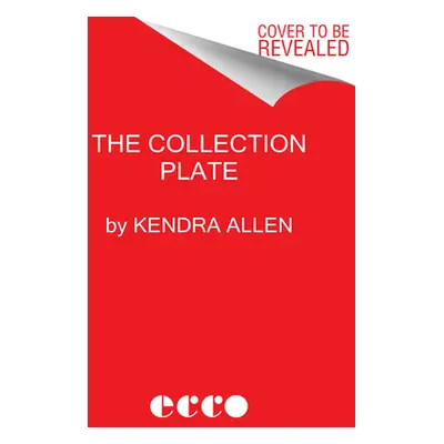 "The Collection Plate: Poems" - "" ("Allen Kendra")(Pevná vazba)