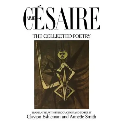 "The Collected Poetry" - "" ("Cesaire Aime")(Paperback)