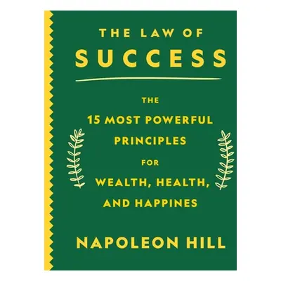 "The Law of Success: The 15 Most Powerful Principles for Wealth, Health, and Happiness" - "" ("H