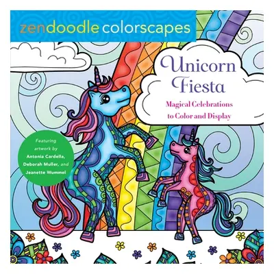 "Zendoodle Colorscapes: Unicorn Fiesta: Magical Celebrations Color and Display" - "" ("Wummel Je