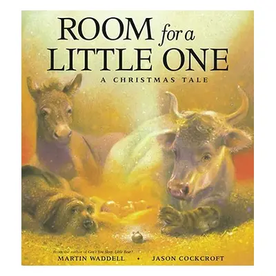 "Room for a Little One: A Christmas Tale" - "" ("Waddell Martin")(Pevná vazba)