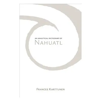 "Analytical Dictionary of Nahuatl" - "" ("Karttunen Frances")(Paperback)